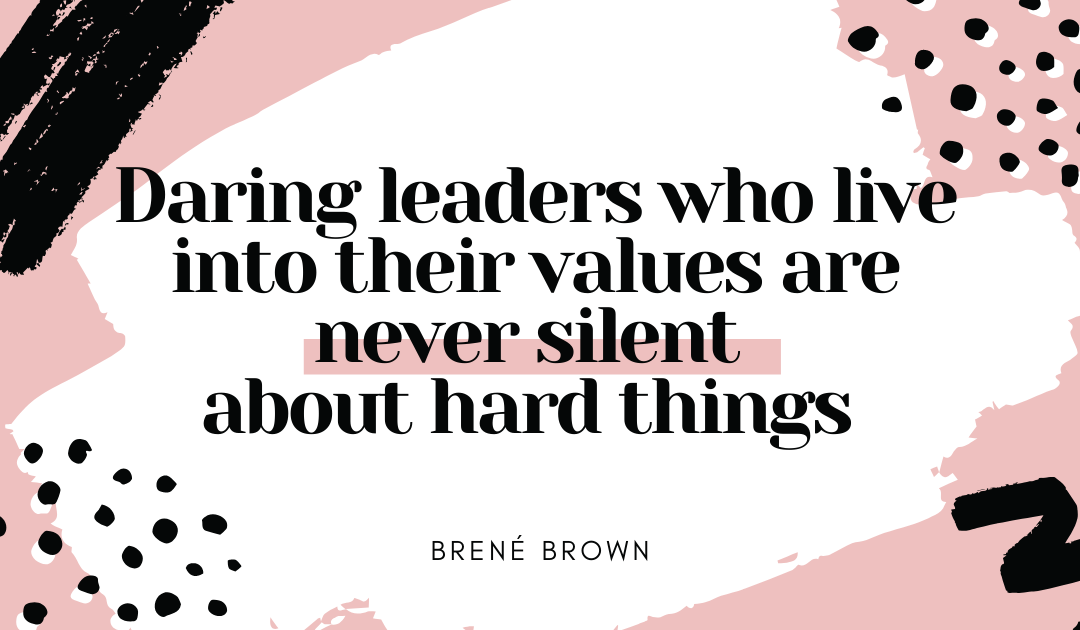 Episode 57: Daring Leaders Are Never Silent About Hard Things